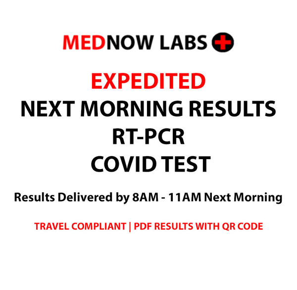 EXPEDITED NEXT MORNING RT PCR COVID TESTING RESULTS